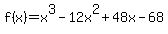 f%28x%29=x%5E3-12x%5E2%2B48x-68