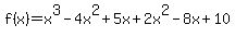 f%28x%29=x%5E3-4x%5E2%2B5x%2B2x%5E2-8x%2B10