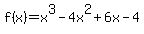 f%28x%29=x%5E3-4x%5E2%2B6x-4%29