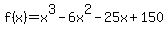 f%28x%29=x%5E3-6x%5E2-25x%2B150