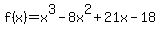 f%28x%29=x%5E3-8x%5E2%2B21x-18