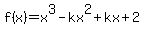 f%28x%29=x%5E3-kx%5E2%2Bkx%2B2