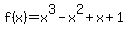 f%28x%29=x%5E3-x%5E2%2Bx%2B1