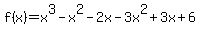 f%28x%29=x%5E3-x%5E2-2x-3x%5E2%2B3x%2B6