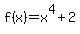 f%28x%29=x%5E4%2B+2