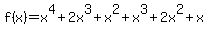 f%28x%29=x%5E4%2B2x%5E3%2Bx%5E2%2Bx%5E3%2B2x%5E2%2Bx