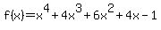 f%28x%29=x%5E4%2B4x%5E3%2B6x%5E2%2B4x-1