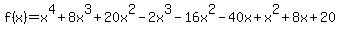 f%28x%29=x%5E4%2B8x%5E3%2B20x%5E2-2x%5E3-16x%5E2-40x%2Bx%5E2%2B8x%2B20
