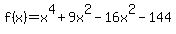 f%28x%29=x%5E4%2B9x%5E2-16x%5E2-144