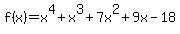f%28x%29=x%5E4%2Bx%5E3%2B7x%5E2%2B9x-18