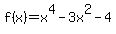 f%28x%29=x%5E4-+3x%5E2-4