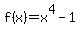 f%28x%29=x%5E4-1
