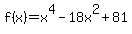 f%28x%29=x%5E4-18x%5E2%2B81