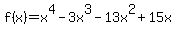 f%28x%29=x%5E4-3x%5E3-13x%5E2%2B15x