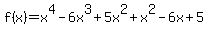f%28x%29=x%5E4-6x%5E3%2B5x%5E2%2Bx%5E2-6x%2B5