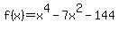 f%28x%29=x%5E4-7x%5E2-144