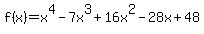 f%28x%29=x%5E4-7x%5E3%2B16x%5E2-28x%2B48