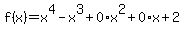f%28x%29=x%5E4-x%5E3%2B0%2Ax%5E2%2B0%2Ax%2B2