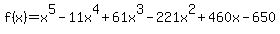 f%28x%29=x%5E5-11x%5E4%2B61x%5E3-221x%5E2%2B460x-650