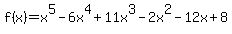 f%28x%29=x%5E5-6x%5E4%2B11x%5E3-2x%5E2-12x%2B8