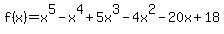f%28x%29=x%5E5-x%5E4%2B5x%5E3-4x%5E2-20x%2B18