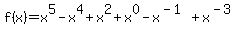 f%28x%29=x%5E5-x%5E4%2Bx%5E2%2Bx%5E0-x%5E%28-1%29%2Bx%5E%28-3%29