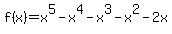 f%28x%29=x%5E5-x%5E4-x%5E3-x%5E2-2x