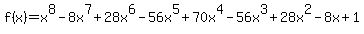 f%28x%29=x%5E8-8x%5E7%2B28x%5E6-56x%5E5%2B70x%5E4-56x%5E3%2B28x%5E2-8x%2B1