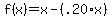 f%28x%29=x-%28.20%2Ax%29