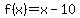 f%28x%29=x-10