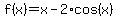 f%28x%29=x-2%2Acos%28x%29