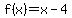 f%28x%29=x-4