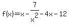 f%28x%29=x-7%2Fx%5E2-4x-12