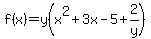f%28x%29=y%28x%5E2%2B3x-5%2B2%2Fy%29