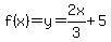 f%28x%29=y=2x%2F3%2B5