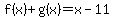 f%28x%29+%2B+g%28x%29=+x-11