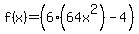 f%28x%29+=%28+6%2864x%5E2%29+-+4%29