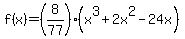 f%28x%29+=%288%2F77%29%28x%5E3+%2B+2x%5E2+-+24x%29