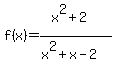 f%28x%29+=%28x%5E2%2B2%29%2F%28x%5E2%2Bx-2%29