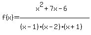 f%28x%29+=%28x%5E2+%2B+7x+-+6%5E%22%22%29%2F%28%28x-1%29%28x-2%29%28x%2B1%29%5E%22%22%29