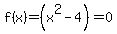f%28x%29+=%28x%5E2-4%29+=+0