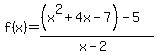 f%28x%29+=+%28%28x%5E2%2B4x-7%29-5%29%2F%28x-2%29