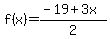 f%28x%29+=+%28-+19+%2B+3x%29%2F2