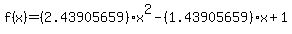 f%28x%29+=+%282.43905659%29x%5E2+-+%281.43905659%29x+%2B+1