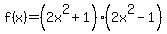 f%28x%29+=+%282x%5E2%2B1%29%282x%5E2-1%29