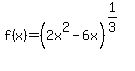f%28x%29+=+%282x%5E2-6x%29%5E%281%2F3%29