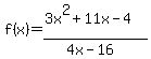 f%28x%29+=+%283x%5E2%2B11x-4%29%2F%284x-16%29