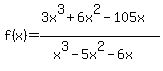 f%28x%29+=+%283x%5E3%2B6x%5E2-105x%29%2F%28x%5E3-5x%5E2-6x%29