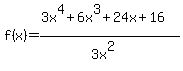 f%28x%29+=+%283x%5E4%2B6x%5E3%2B24x%2B16%29%2F%283x%5E2%29