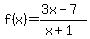 f%28x%29+=+%283x-7%29%2F%28x%2B1%29